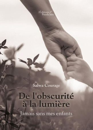 De l'obscurité à la lumière. Jamais sans mes enfants