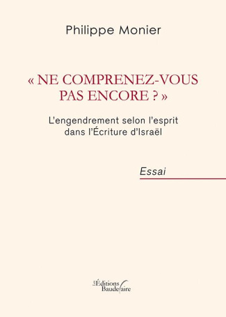 Ne comprenez-vous pas encore ?