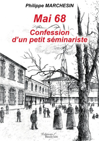 Mai 68 confession d'un petit séminariste