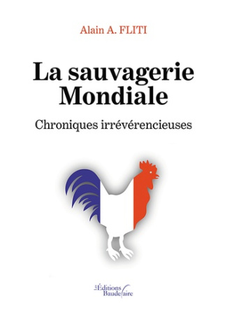 La sauvagerie Mondiale. Chroniques irrévérencieuses