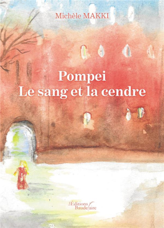 Pompei. Le sang et la cendre