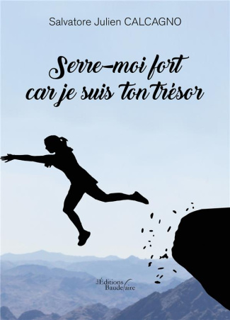 Serre-moi fort car je suis ton trésor