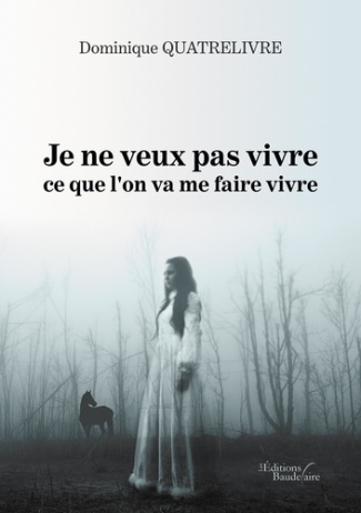 Je ne veux pas vivre ce que l'on va me faire vivre