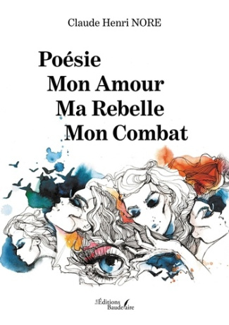 Poésie - Mon Amour - Ma Rebelle - Mon Combat
