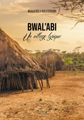 Bwal'Abi. Un village lyrique