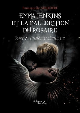 Emma Jenkins et la malédiction du rosaire Tome 2 : Passion et châtiment