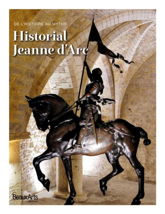 Historial Jeanned'Arc. De l'histoire au myhte