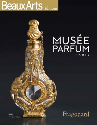 Musée du parfum, Fragonard parfumeur. Histoire et fabrication
