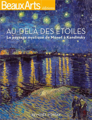Au-delà des étoiles. Le paysage mystique de Monet à Kandinsky
