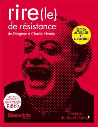 Le rire de résistance. De Diogène à Charlie Hebdo, Edition revue et corrigée