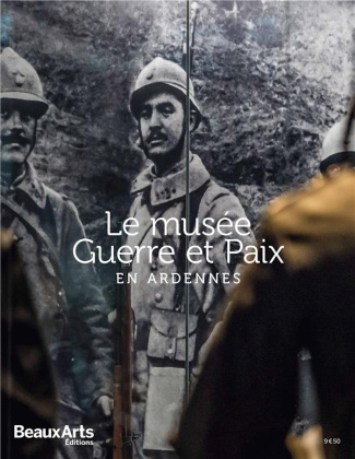 Le musée Guerre et Paix en Ardennes