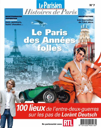 Le Parisien Histoires de Paris N° 7, février 2019 : Le Paris des années folles, 1919-1939. 100 lieux