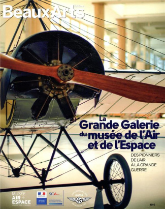 La grande galerie du musée de l'air et de l'espace. Des pionniers de l'air à la Grande Guerre