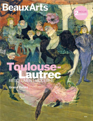 Toulouse-Lautrec. Résolument moderne. Avec 2 posters inclus