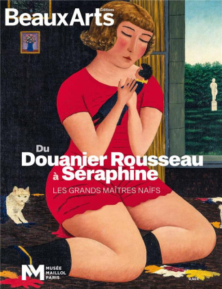 Du Douanier Rousseau à Séraphine. Les grands maîtres naïfs