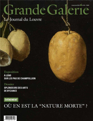 Grande Galerie N° 60, automne 2022 : Où en est la "nature morte" ?