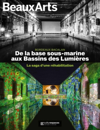 De la base sous-marine aux Bassins de Lumières. La saga d'une réhabilitation