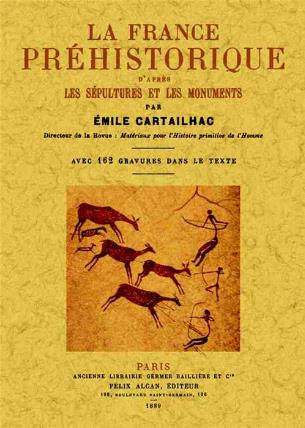 La France préhistorique - d'après les sépultures et les monuments...