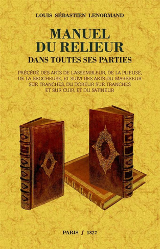 Manuel du relieur dans toutes ses parties