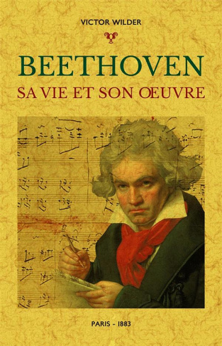 Beethoven. Sa vie et son oeuvre