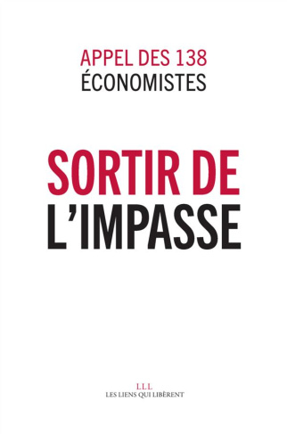 Sortir de l'impasse. Appel de 138 économistes