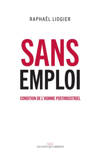Sans emploi. Condition de l'homme postindustriel