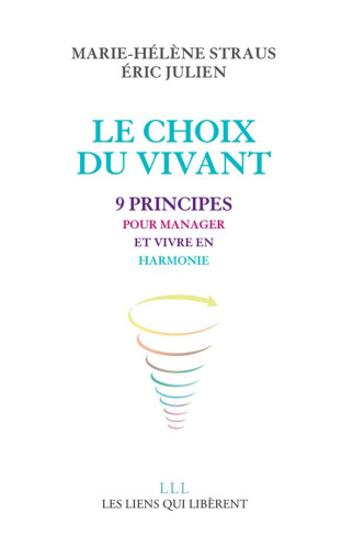 Le choix du vivant. 9 principes pour manager et vivre en harmonie
