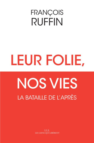 Leur folie, nos vies. La bataille de l'après
