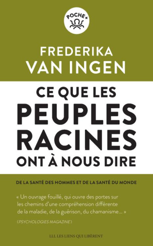 Ce que les peuples racines ont à nous dire. De la santé des hommes et de la santé du monde