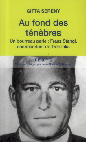 Au fond des ténèbres. Un bourreau parle : Franz Stangl, commandant de Treblinka