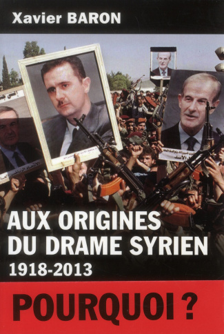 Aux origines du drame syrien (1918-2013)