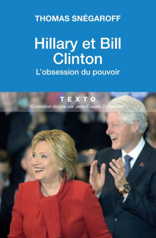 Hillary et Bill Clinton. L'obsession du pouvoir, Edition revue et augmentée