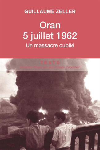Oran, 5 juillet 1962. Un massacre oublié