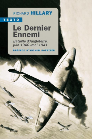 Le dernier ennemi. Bataille d'Angleterre, juin 1940-mai 1941