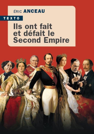 Ils ont fait et défait le second empire