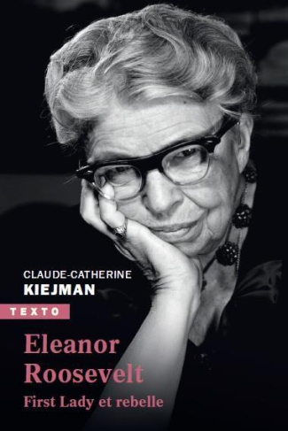 Eleanor Roosevelt. First Lady et rebelle