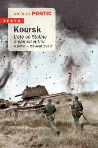 Koursk. L'été où Staline a vaincu Hitler 5 juillet-23 août 1943