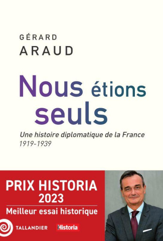 Nous étions seuls. Une histoire diplomatique de la France, 1919-1939