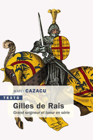 Gilles de Rais. Grand seigneur et tueur en série, Edition actualisée