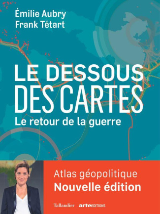Le dessous des cartes. Le retour de la guerre