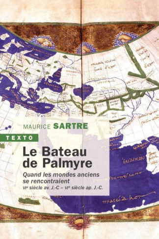 Le bateau de Palmyre. Quand les mondes anciens se rencontraient, VIe s. av. J.-C. - VIe ap. J.-C.