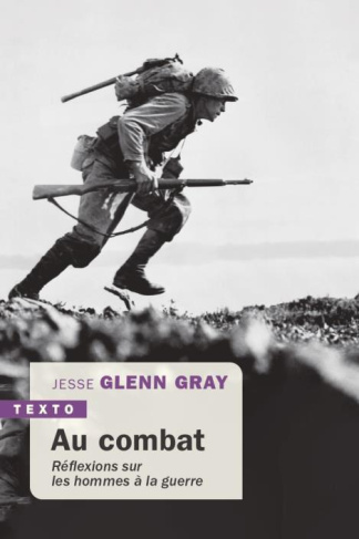 Au combat. Réflexions sur les hommes à la guerre