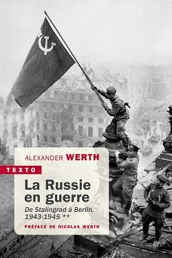 La Russie en guerre. Tome 2, De Stalingrad à Berlin 1943-1945