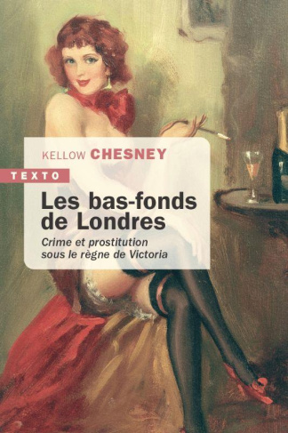 Les Bas-Fonds de Londres. Crime et prostitution sous le règne de Victoria