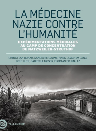 Médecine et nazisme. Les expériences médicales de la Reichsuniversität au camp de Natzweiller-Struth