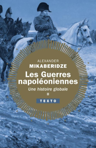 Les Guerres napoléoniennes. Une histoire globale Tome 2