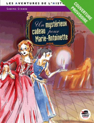 Un mystérieux cadeau pour Marie-Antoinette