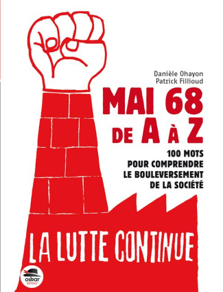 Mai 68 de A à Z. 100 mots pour comprendre le bouleversement de la société