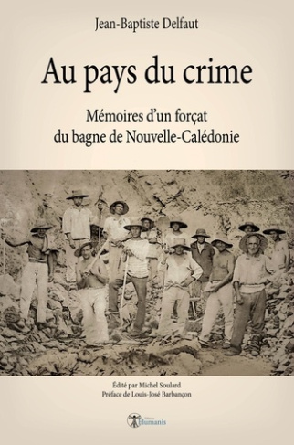 Au pays du crime. Mémoires d'un forçat du bagne de Nouvelle-Calédonie