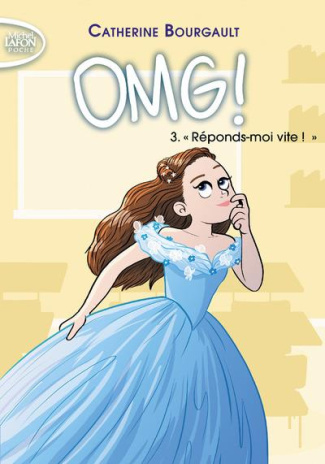 OMG ! Tome 3 : Réponds-moi vite !